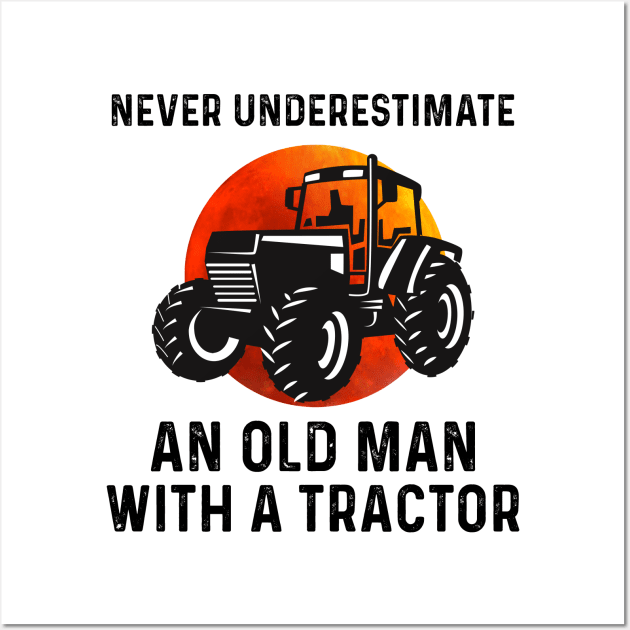 Never Underestimate An Old Man With A Tractor Shirt Wall Art by Rozel Clothing